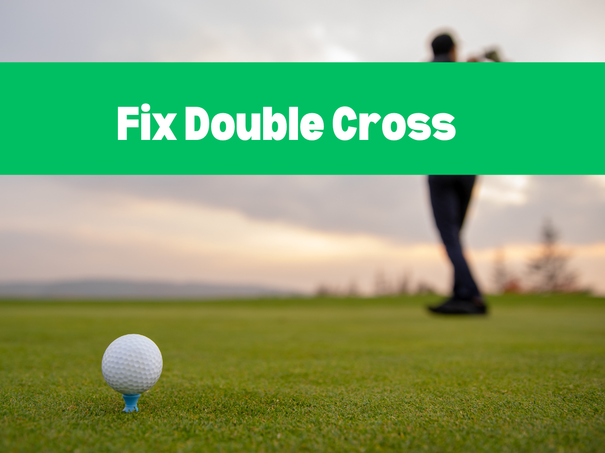 Fix Double Cross in Golf Game