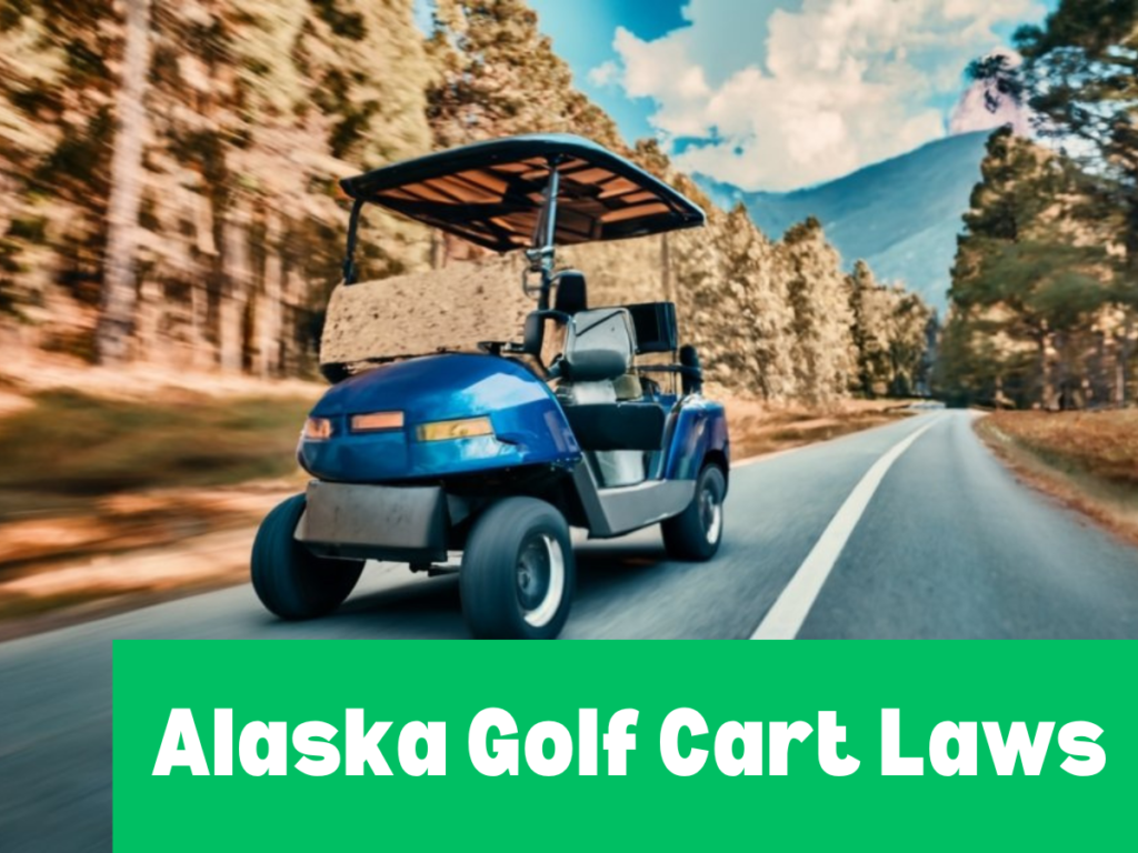 Is It Legal To Drive a Golf Cart On The Road in Alaska?