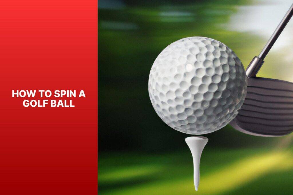 How to Spin a Golf Ball?
