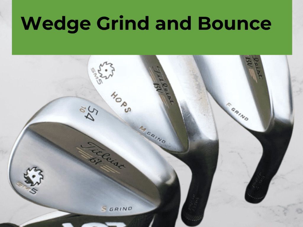 Wedge Grind and Bounce