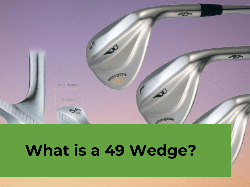 What is a 49 Wedge?